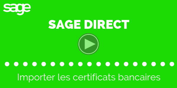 Sage Direct - Comment importer les certificats bancaires