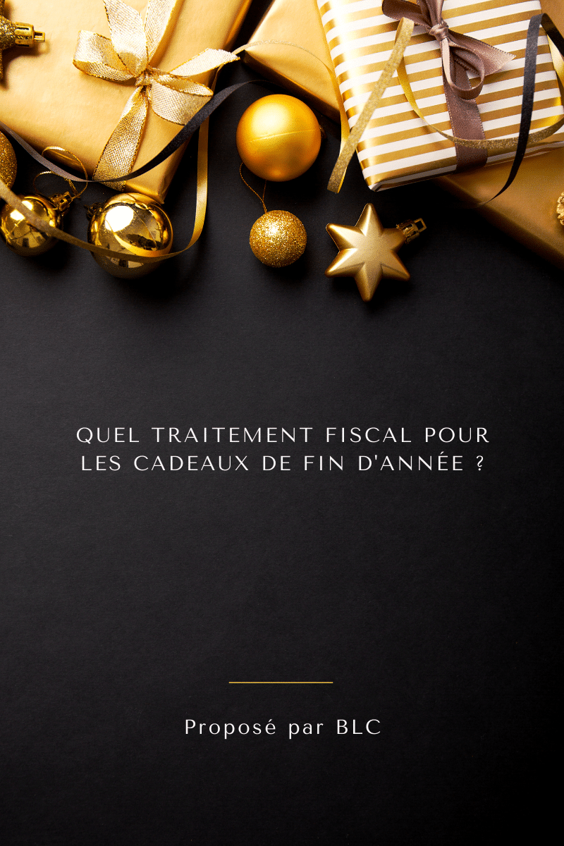 Quel traitement fiscal pour les cadeaux de fin d'année ?